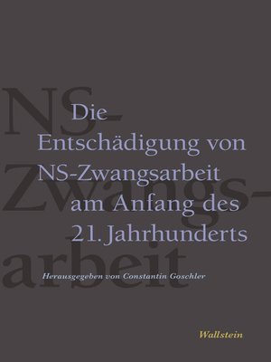 cover image of Die Entschädigung von NS-Zwangsarbeit am Anfang des 21. Jahrhunderts